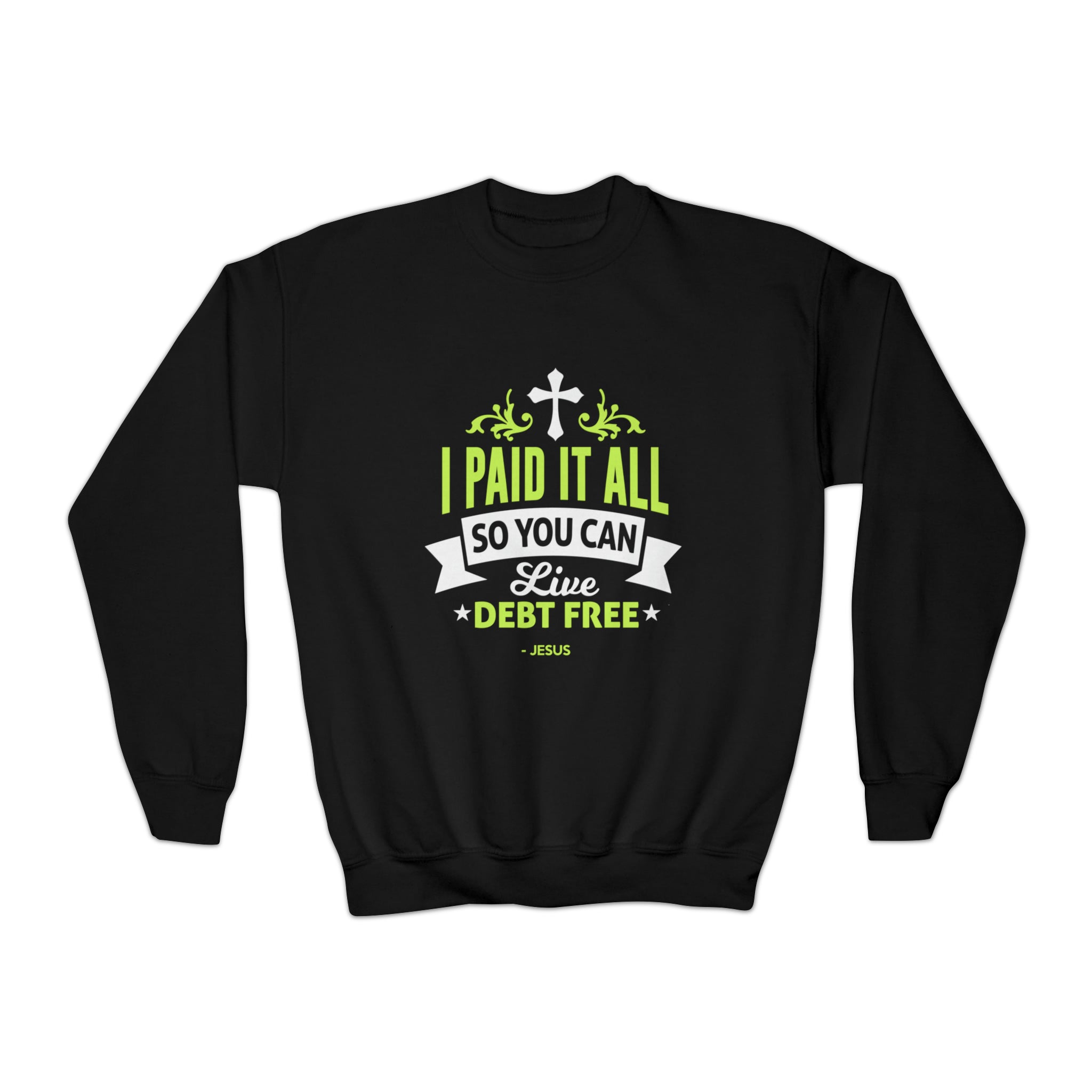 I Paid It All Sweatshirt