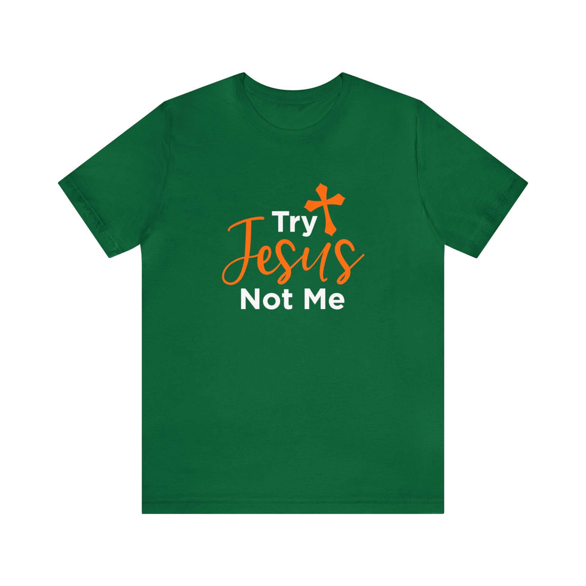 Try Jesus Not Me Unisex Tee - RC’nSONS