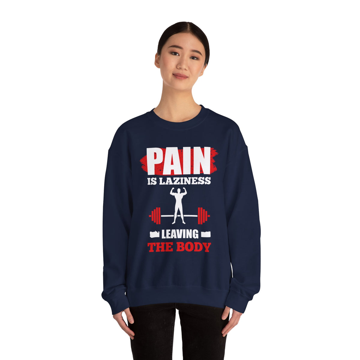 Pain Is Laziness Unisex Sweatshirt