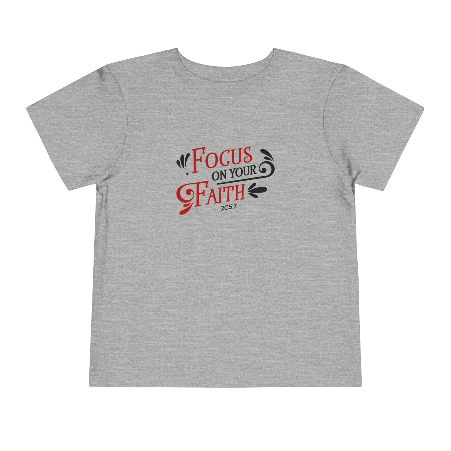 Focus On Your Faith Toddler Tee