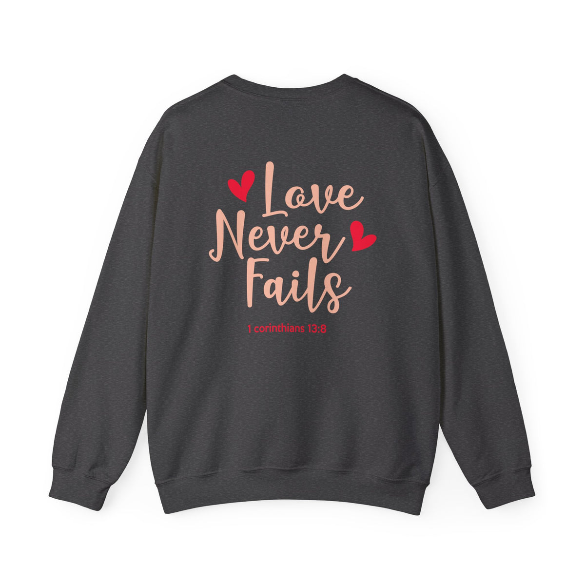 Love Never Fails Unisex Sweatshirt