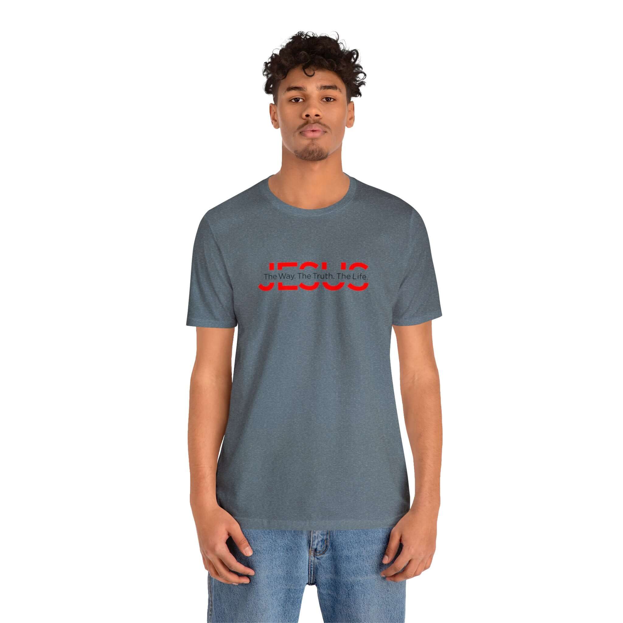 The Way The Truth The Life Unisex Tee - RC’nSONS
