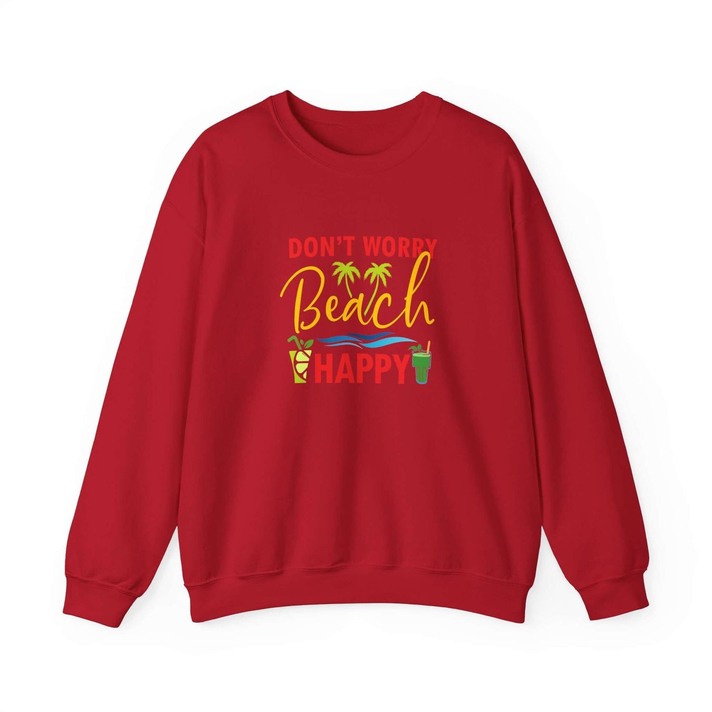 Don't Worry Beach Happy Unisex Sweatshirt - RC’nSONS