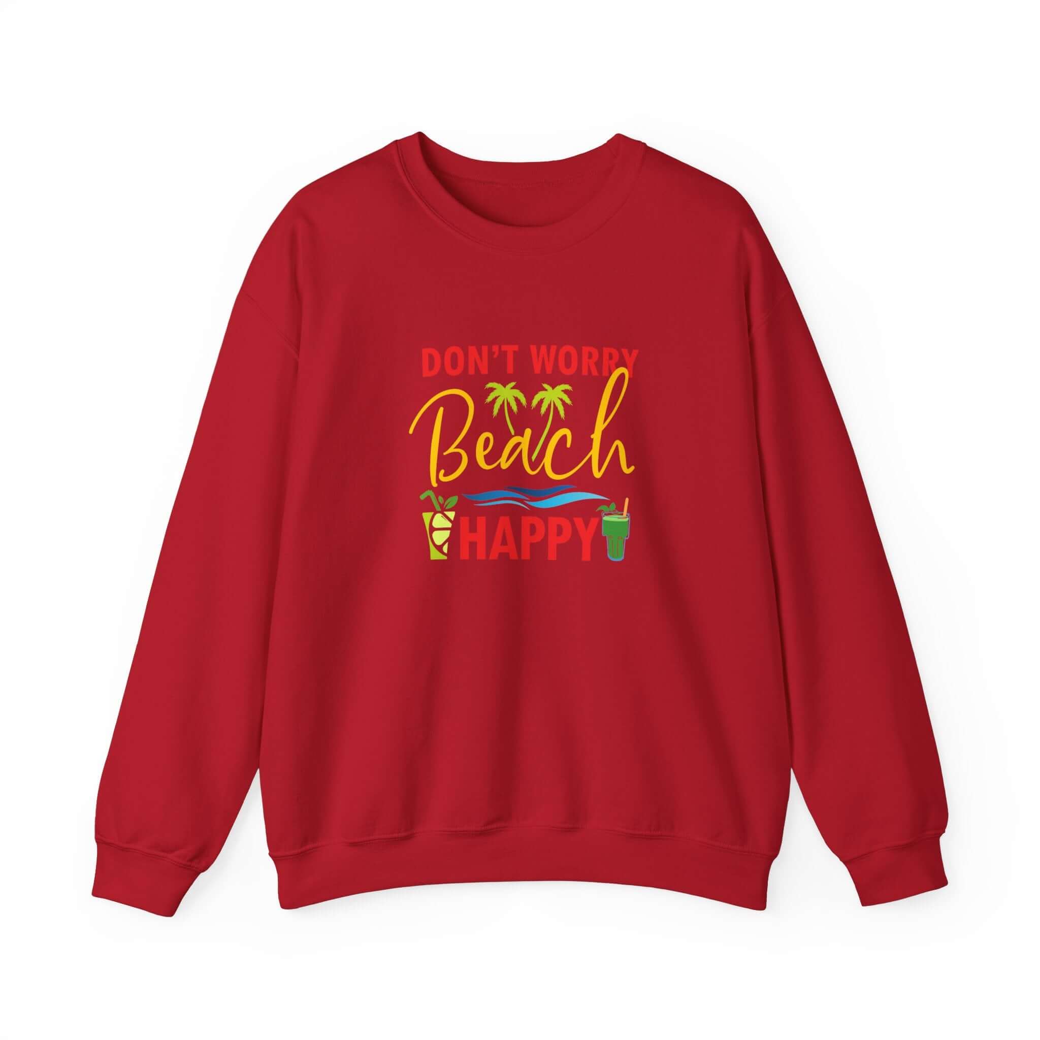 Don't Worry Beach Happy Unisex Sweatshirt - RC’nSONS