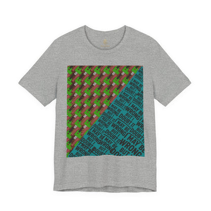 Unisex Graphic Tee - Unique Statement Shirt for Casual Outfits, Perfect for Friends, Birthdays, or Everyday Wear, May Be Wrong Graphic Printify