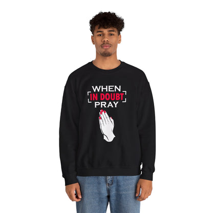 When In Doubt Pray Unisex Sweatshirt