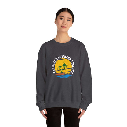 The Beach Is Where I Belong Unisex Sweatshirt - RC’nSONS