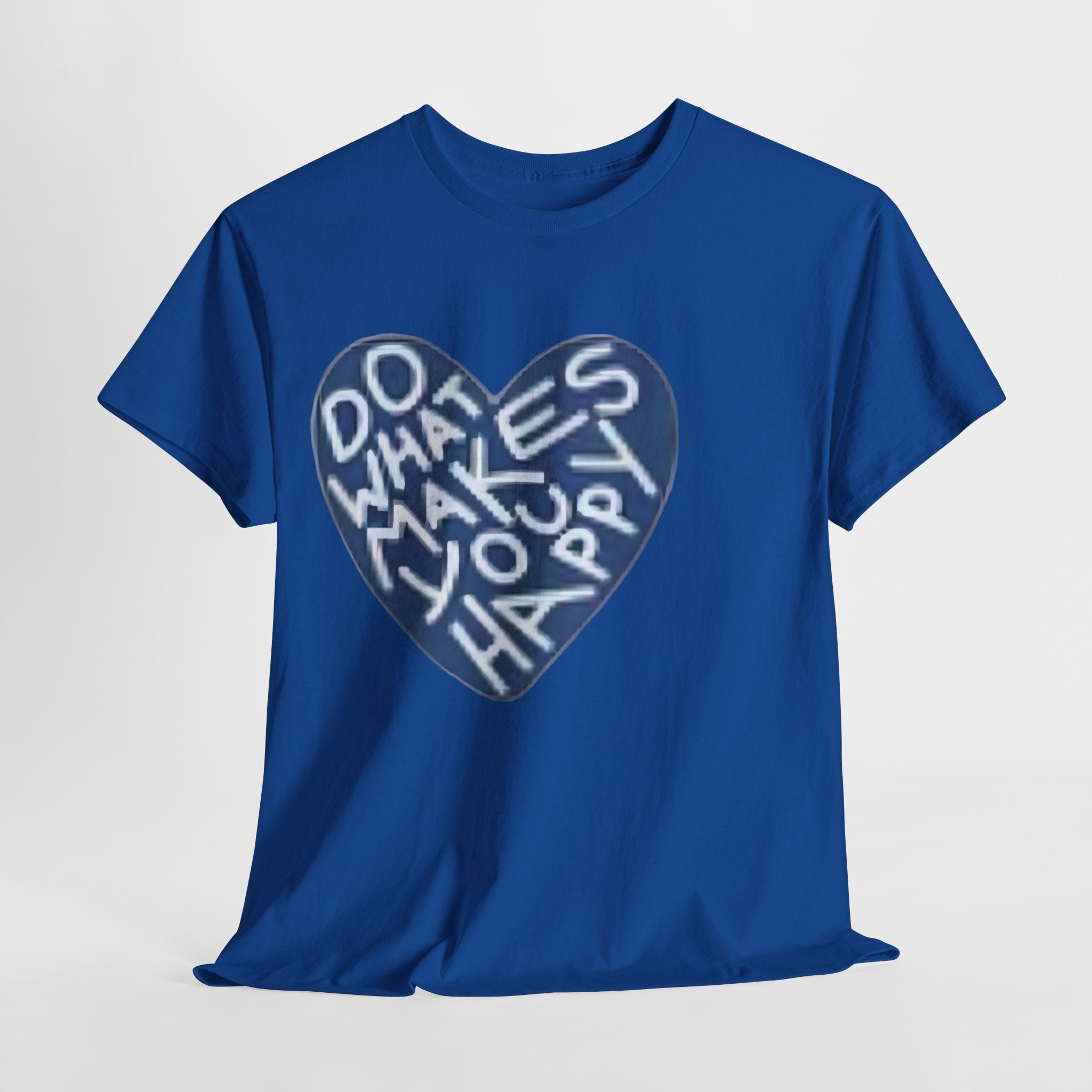 Unisex  what makes you happy Tee
