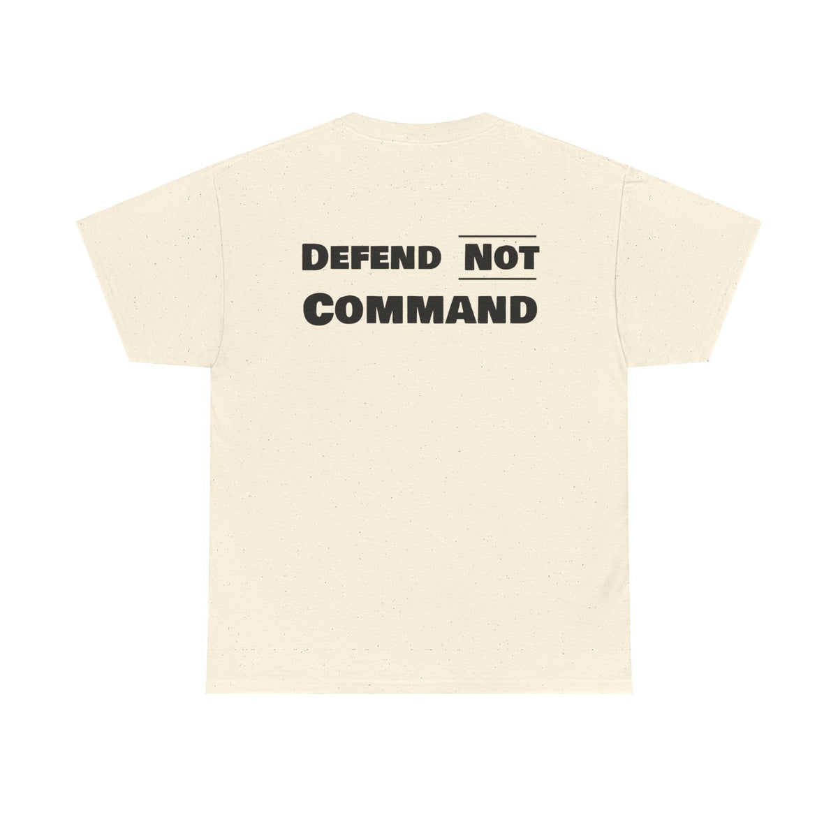 Defend Not Command Unisex Heavy Cotton Tee, Motivational T-Shirt, Statement Shirt, Unique Gift, Casual Wear, Everyday Tee Printify