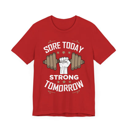 Sore Today Strong Tomorrow Unisex Tee
