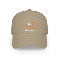 Try Jesus Not Me Cap