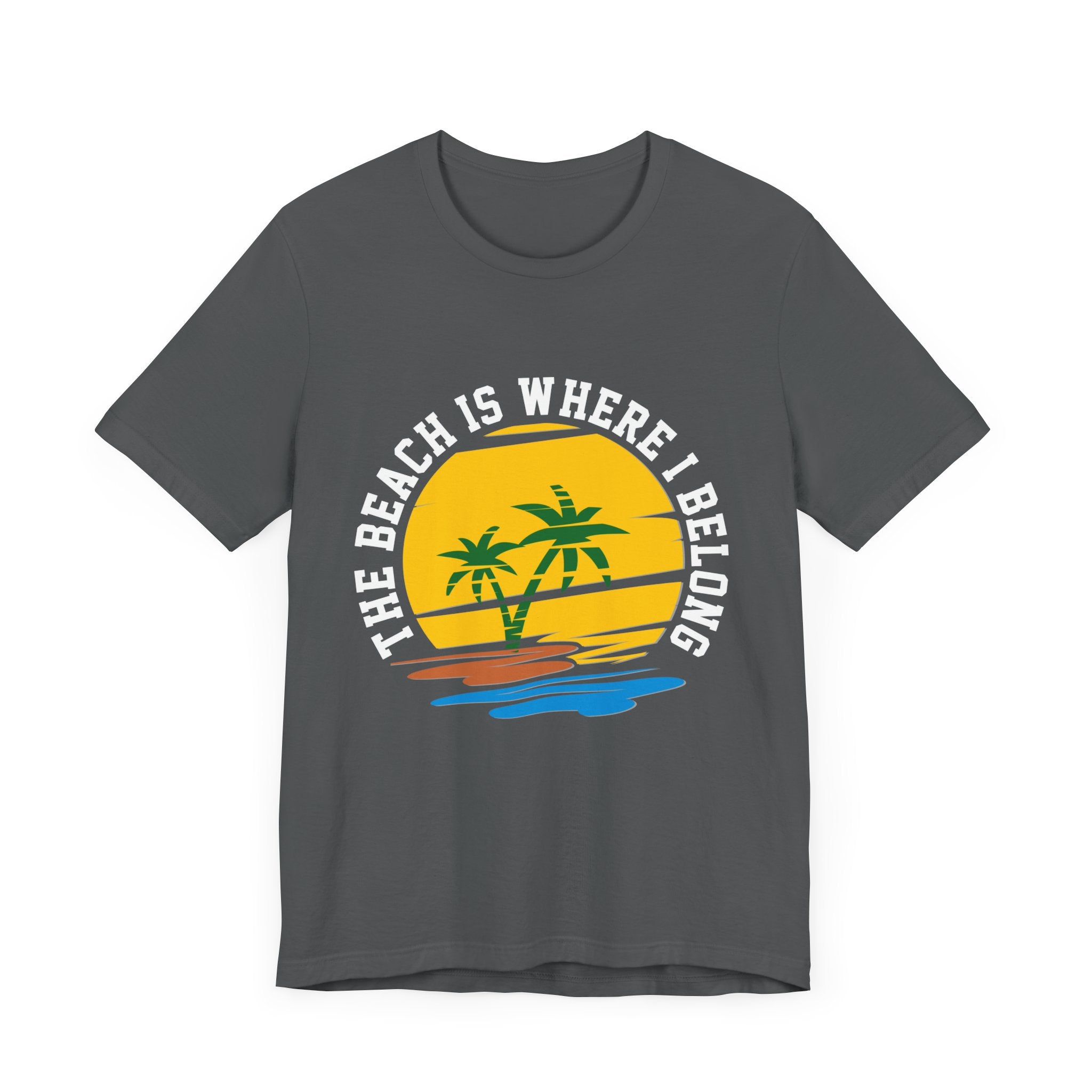 The Beach Is Where I Belong Unisex Tee
