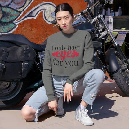 I Only Have For You - Cropped Sweatshirt