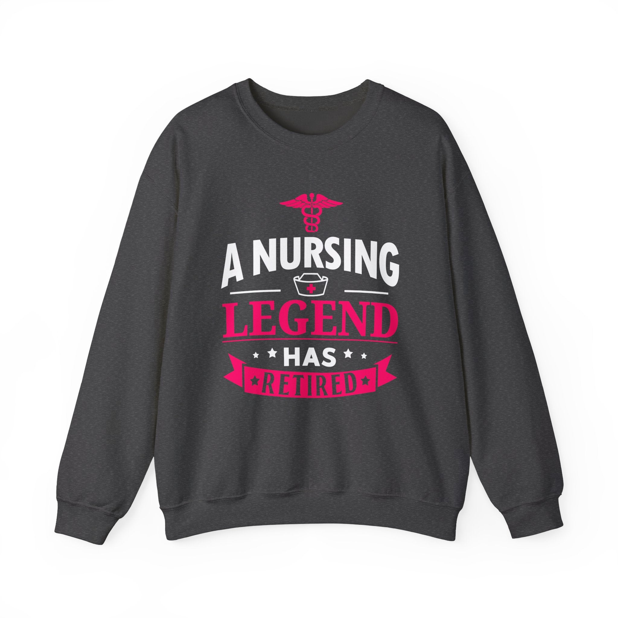 A Nursing Legend Has Retired Unisex Sweatshirt