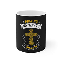 Praying My Way To Success Mug