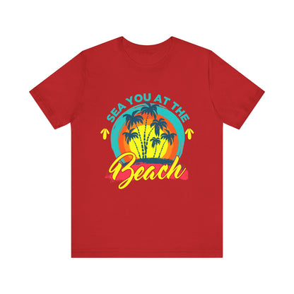 Sea You At The Beach Tee-shirt unisexe 