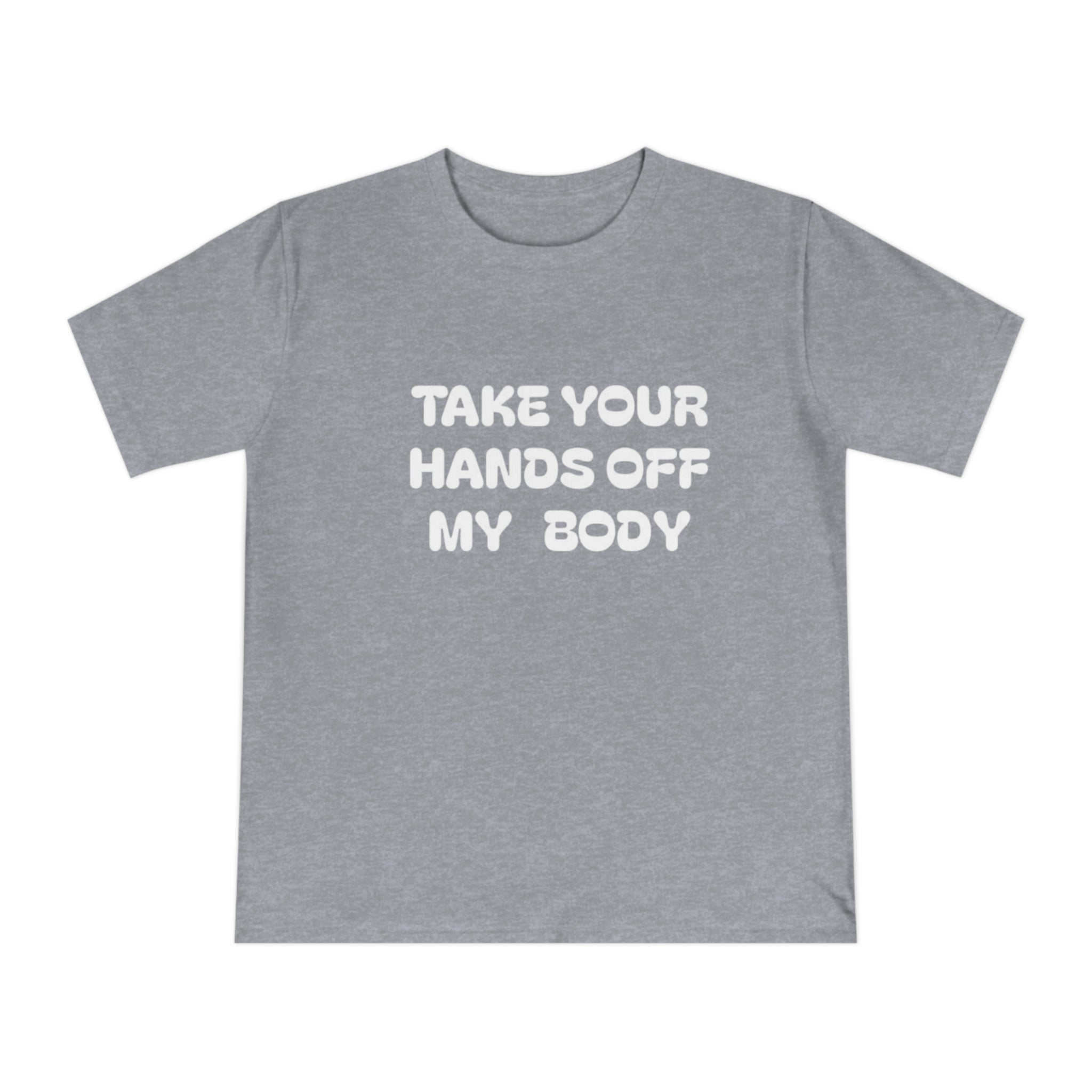 Hands off my Body Jersey T-shirt