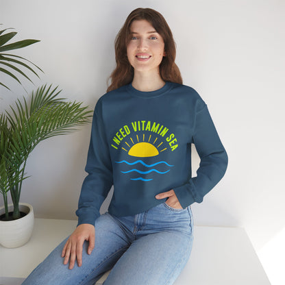 I Need Vitamin Sea Unisex Sweatshirt