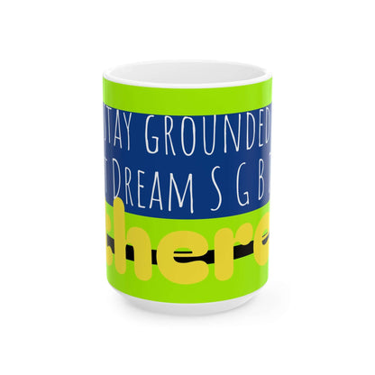 Mug - SGBDE Stay Grounded But Dream Ethereal Ceramic Mug (11oz, 15oz)