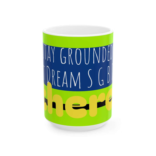 Mug - SGBDE Stay Grounded But Dream Ethereal Ceramic Mug (11oz, 15oz)