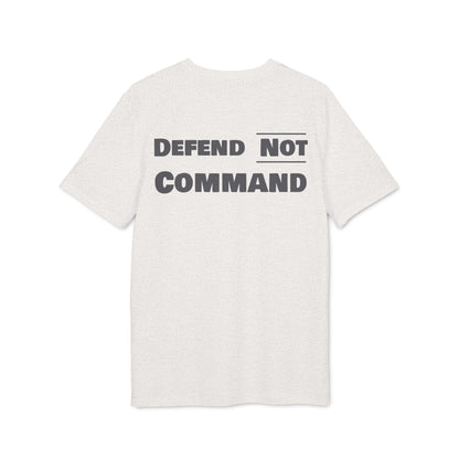 Defend Not Command Unisex T-Shirt | Empowering Graphic Tee for Creators, Perfect for Gifts, Events, Casual Wear, Statement Shirt Printify