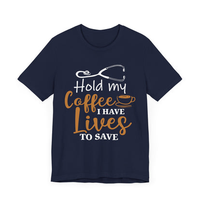 Unisex Hold My Coffee Short Sleeve Tee