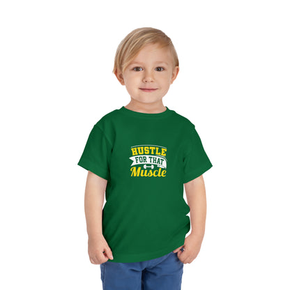 Hustle For That Muscle Toddler Tee