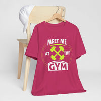 Rencontrez-moi au gymnase Unisex Tee 