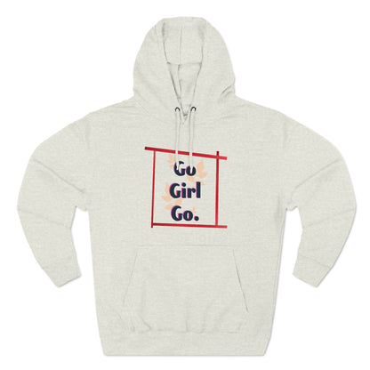 Fleece Hoodie - 'go girl go' Empowering Design