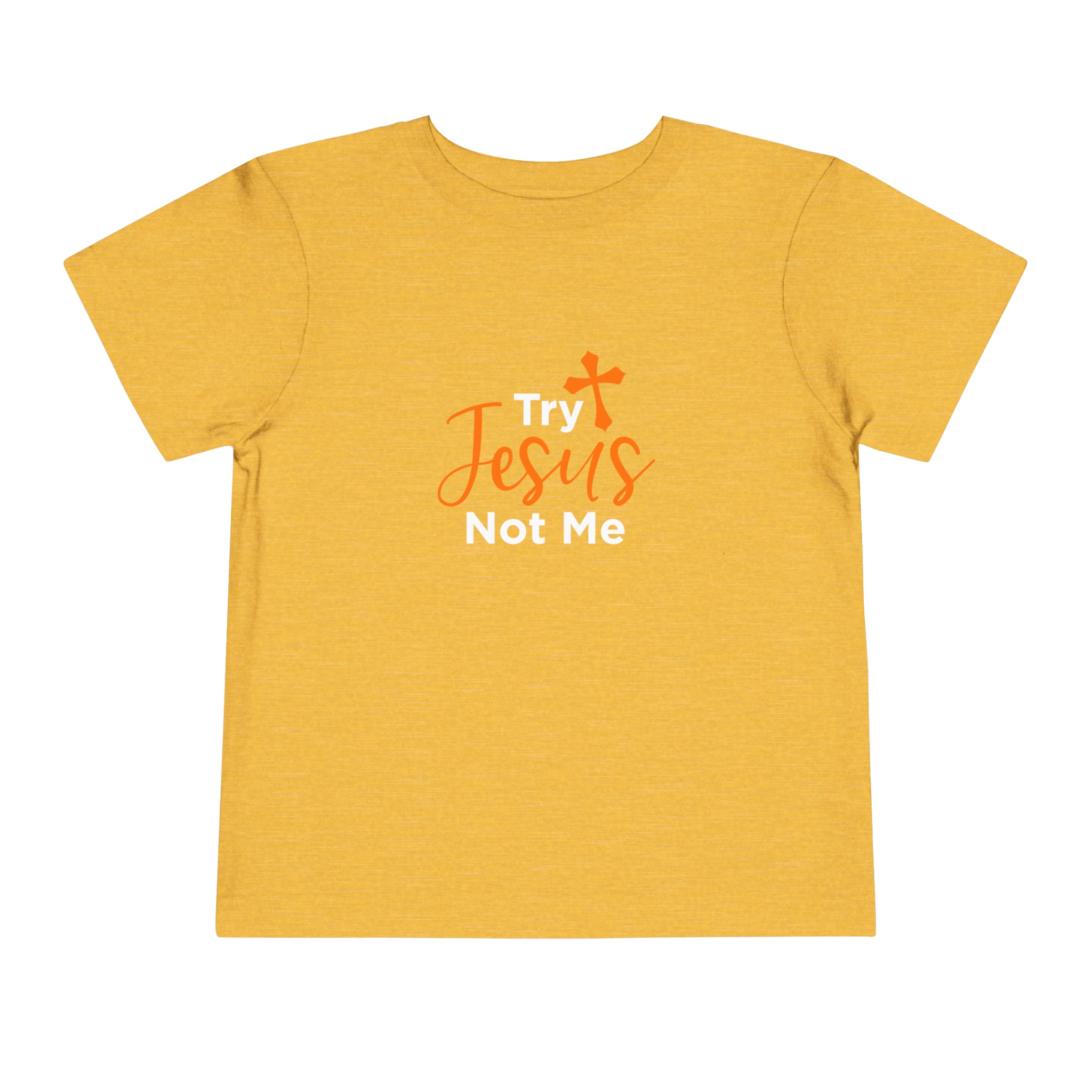 Try Jesus Not Me Toddler Tee