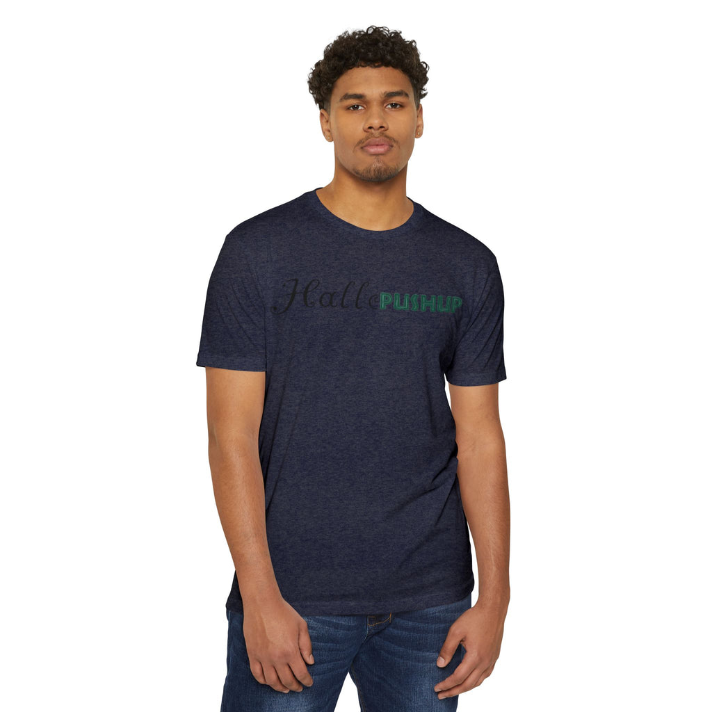 Unisex CVC Jersey T-Shirt - Hallo PUSHUP Inspirational Design