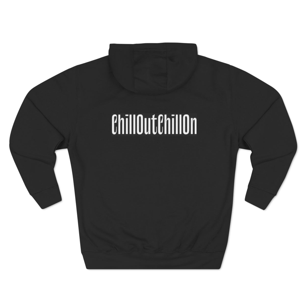 ChillOutChillOn Fleece Hoodie
