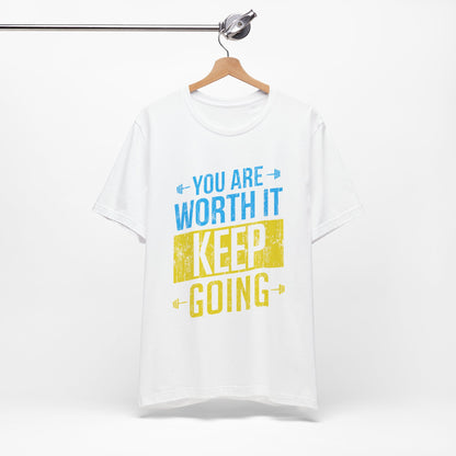 Vous en valez la peine, continuez, tee-shirt unisexe 