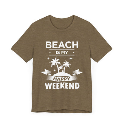 Beach Is My Happy Weekend Unisex Tee Printify
