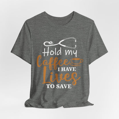 Unisex Hold My Coffee Short Sleeve Tee