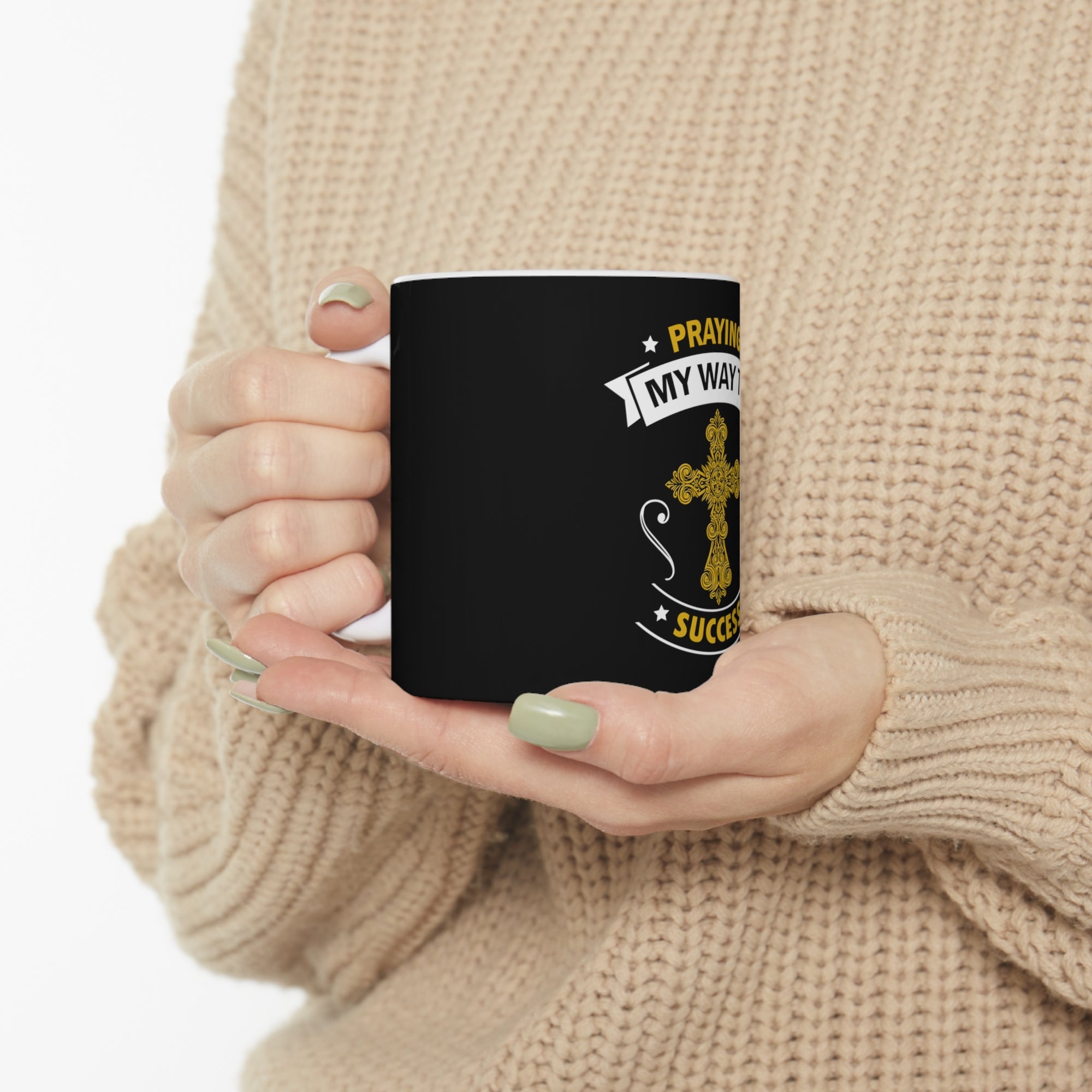Praying My Way To Success Mug
