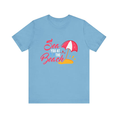 Sea You At The Beach Tee-shirt unisexe 