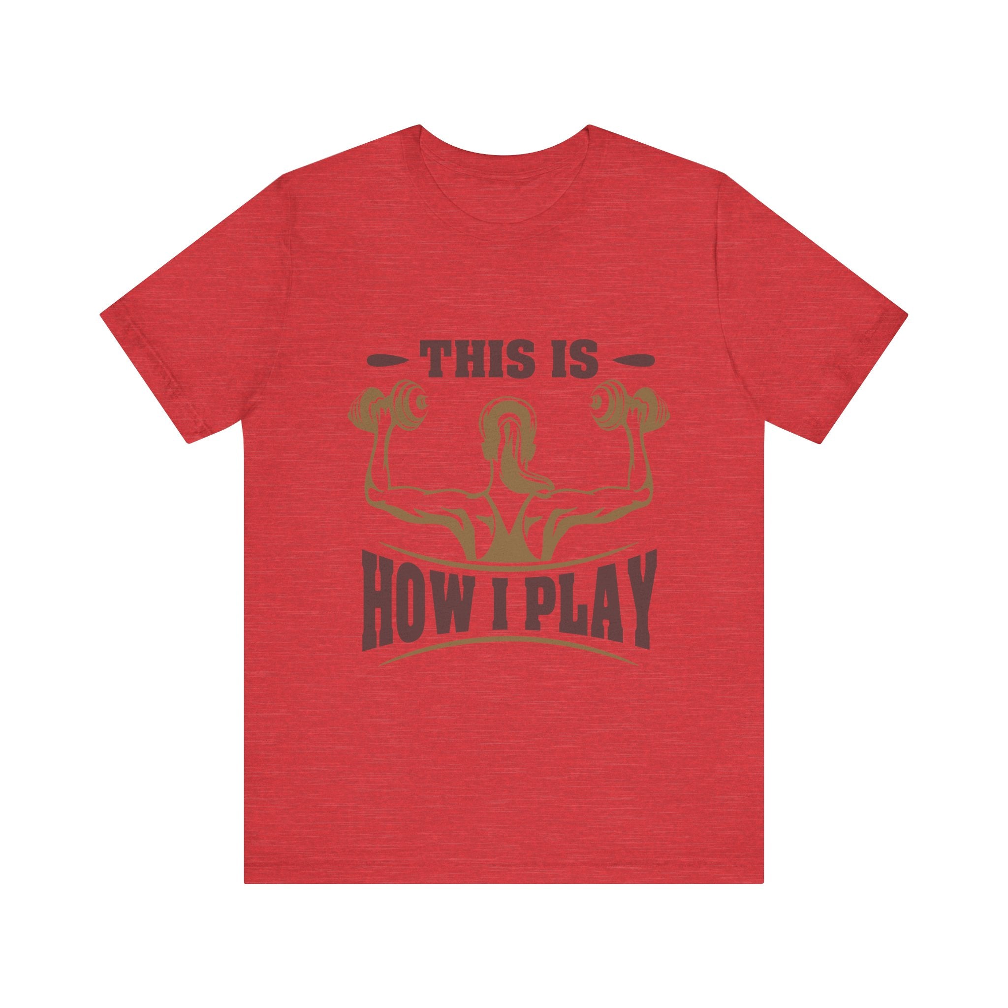 C’est comme ça que je joue au tee-shirt unisexe 