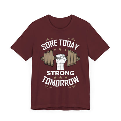 Sore Today Strong Tomorrow Unisex Tee