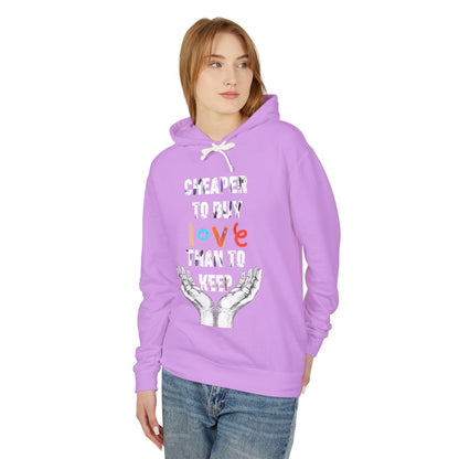 Cheaper to buy love than keep Hooded Sweatshirt Printify