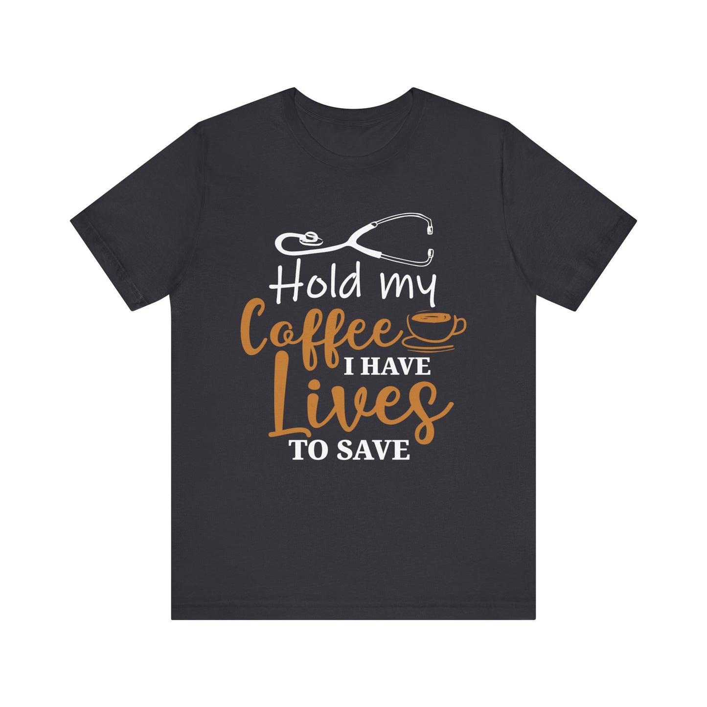 Unisex Hold My Coffee Short Sleeve Tee