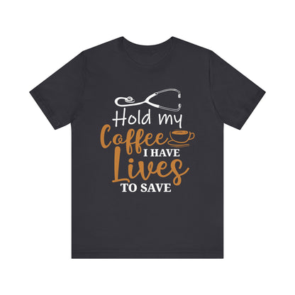 Unisex Hold My Coffee Short Sleeve Tee