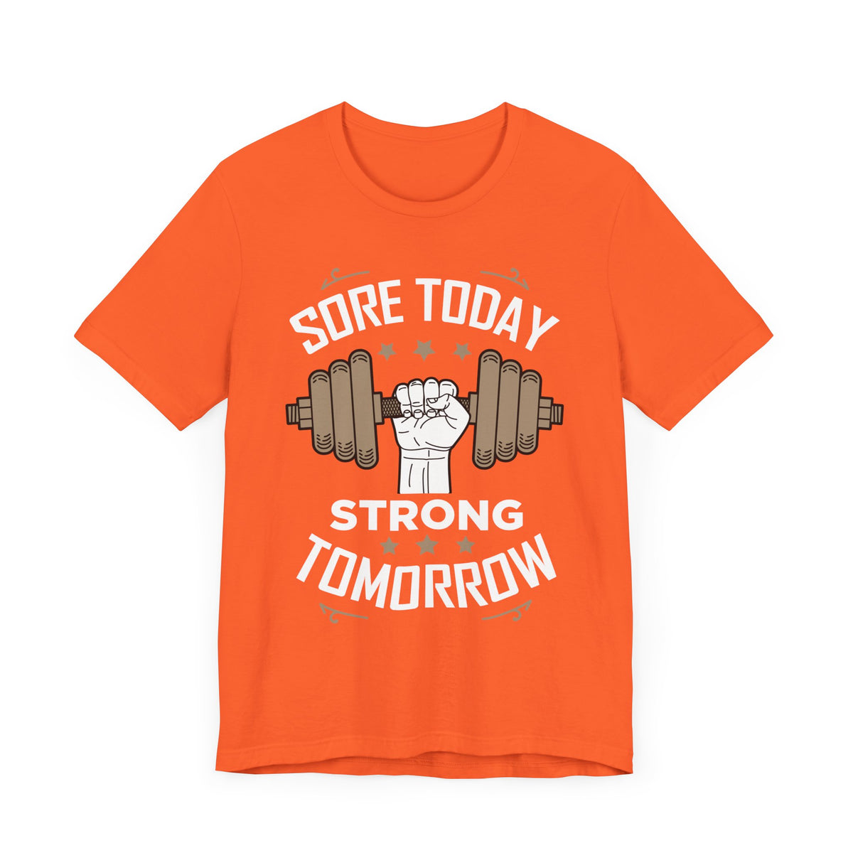 Sore Today Strong Tomorrow Unisex Tee