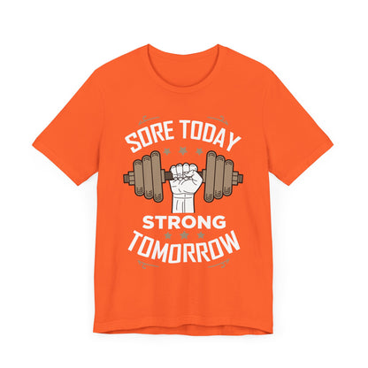Sore Today Strong Tomorrow Unisex Tee