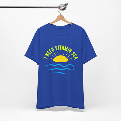 I Need Vitamin Sea Unisex Tee