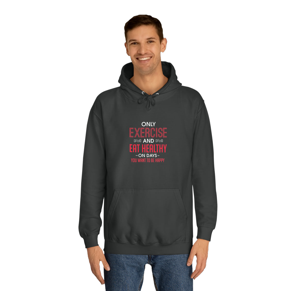 Only Exercise And Eat Healthy Unisex Hoodie