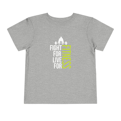 Fight For Live For Fitness Toddler Tee