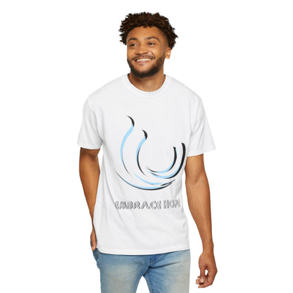 Embrace Hope Unisex Garment-Dyed T-Shirt - Inspirational Art Tee for Everyday Wear
