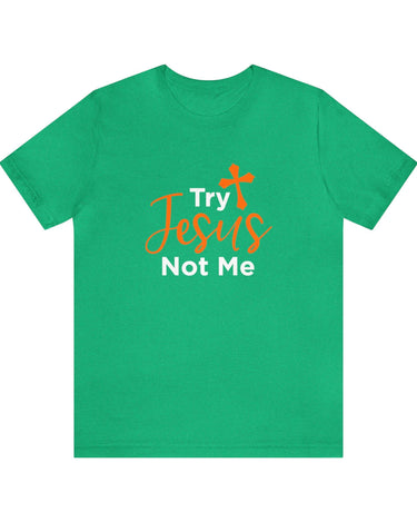 Try Jesus Not Me Unisex Tee - RC’nSONS