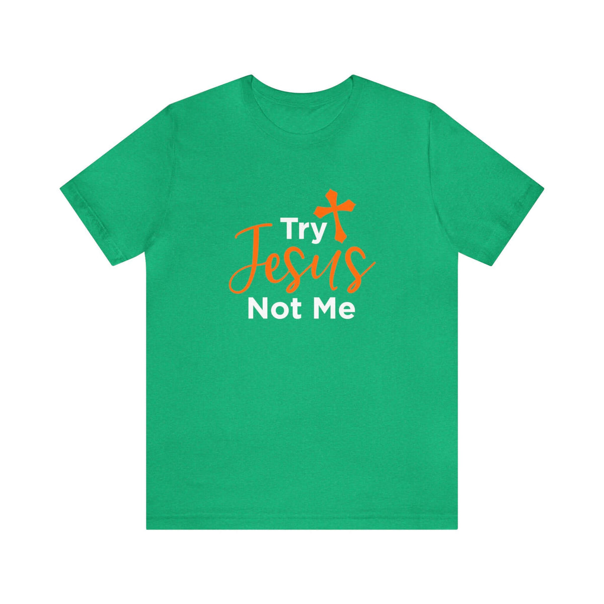 Try Jesus Not Me Unisex Tee - RC’nSONS